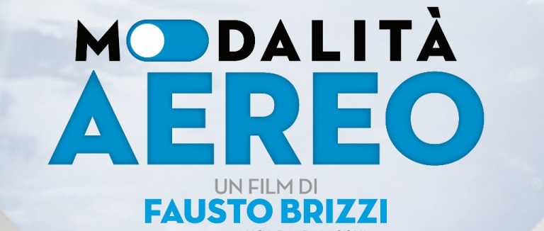 Fausto Brizzi: il 21 febbraio arriva Modalità Aereo Fausto Brizzi: il 21 febbraio arriva Modalità Aereo