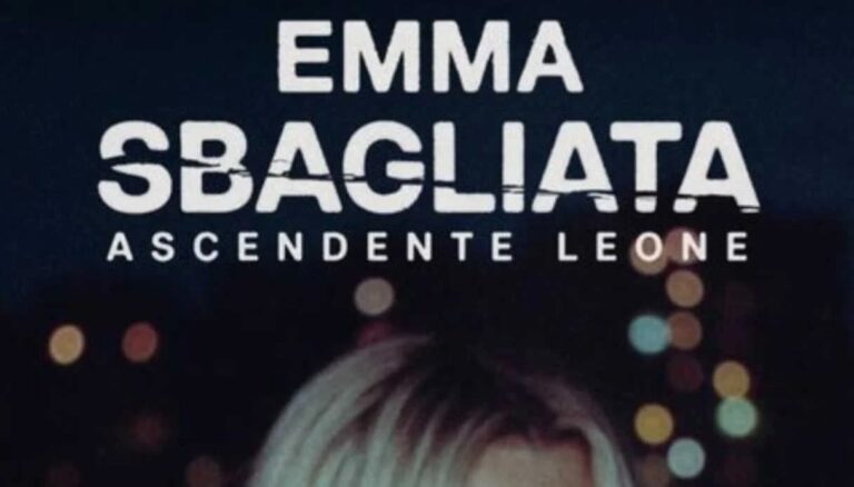 Sbagliata, ascendente Leone: trailer del docufilm dedicato a EMMA Sbagliata, ascendente Leone: trailer del docufilm dedicato a EMMA