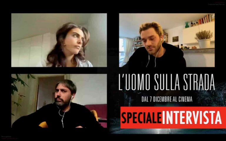 L’uomo sulla strada: intervista ai protagonisti L’uomo sulla strada: intervista ai protagonisti