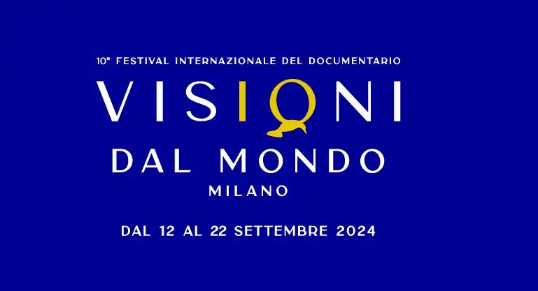 10° Festival Internazionale del Documentario Visioni dal Mondo 10° Festival Internazionale del Documentario Visioni dal Mondo