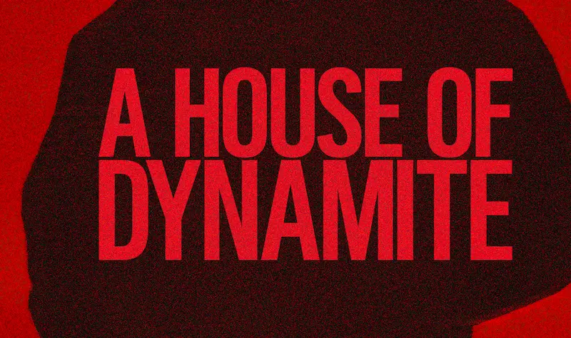 A House of Dynamite A House of Dynamite