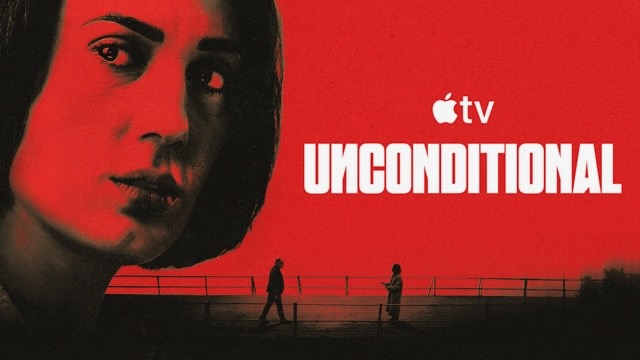 Unconditional: il trailer della nuova serie Apple Tv